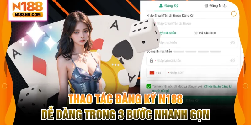 Thao Tác Đăng Ký N188 Dễ Dàng Trong 3 Bước Nhanh Gọn